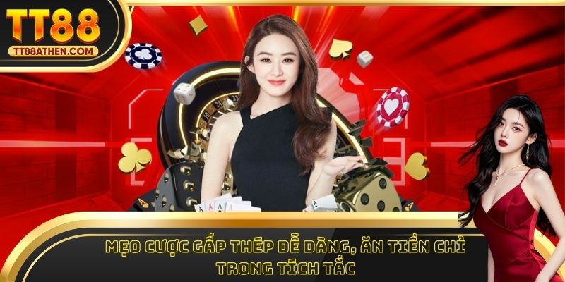 Mẹo Cược Gấp Thép Dễ Dàng, Ăn Tiền Chỉ Trong Tích Tắc