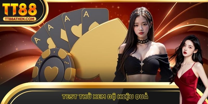 Test thử xem độ hiệu quả